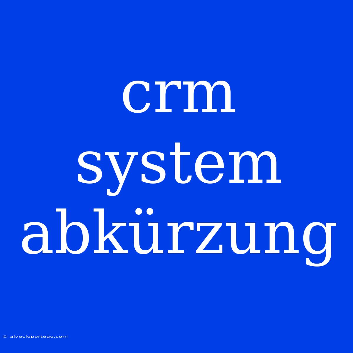 Crm System Abkürzung