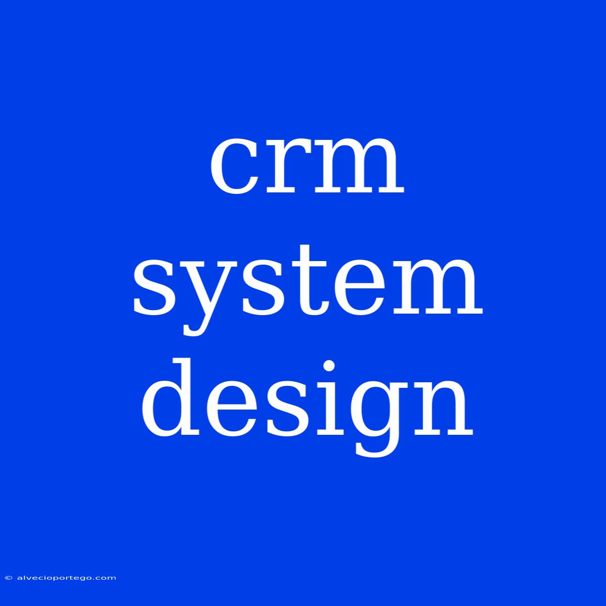 Crm System Design