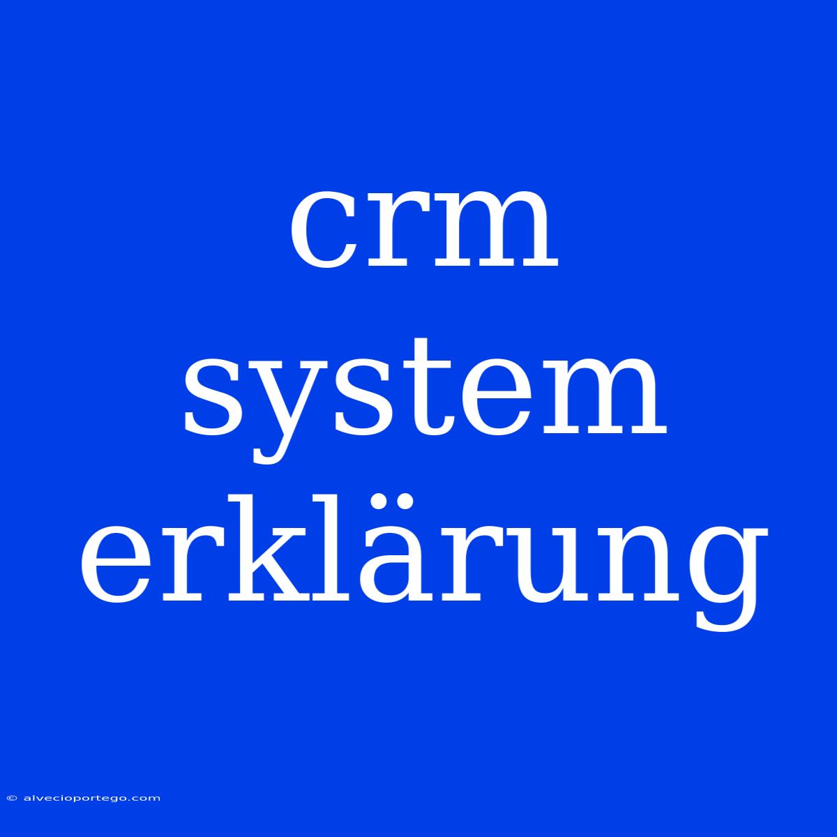 Crm System Erklärung