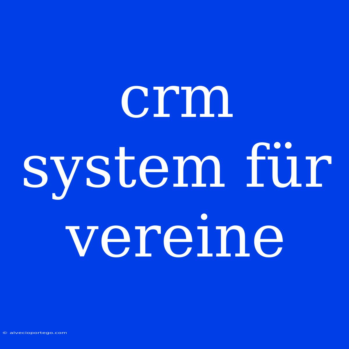 Crm System Für Vereine