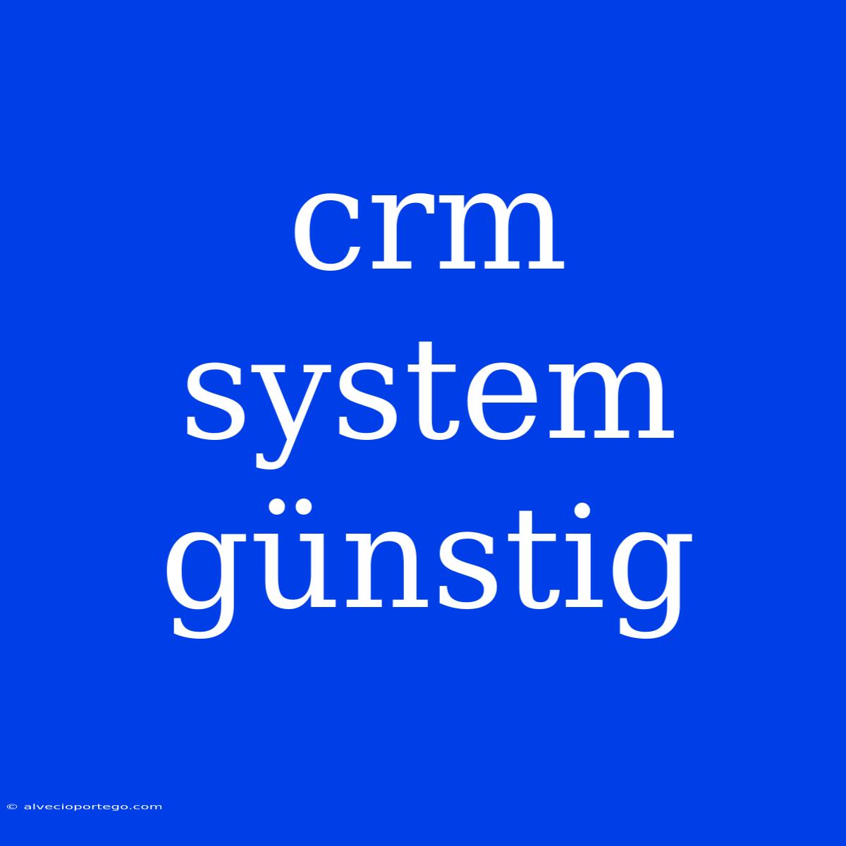 Crm System Günstig