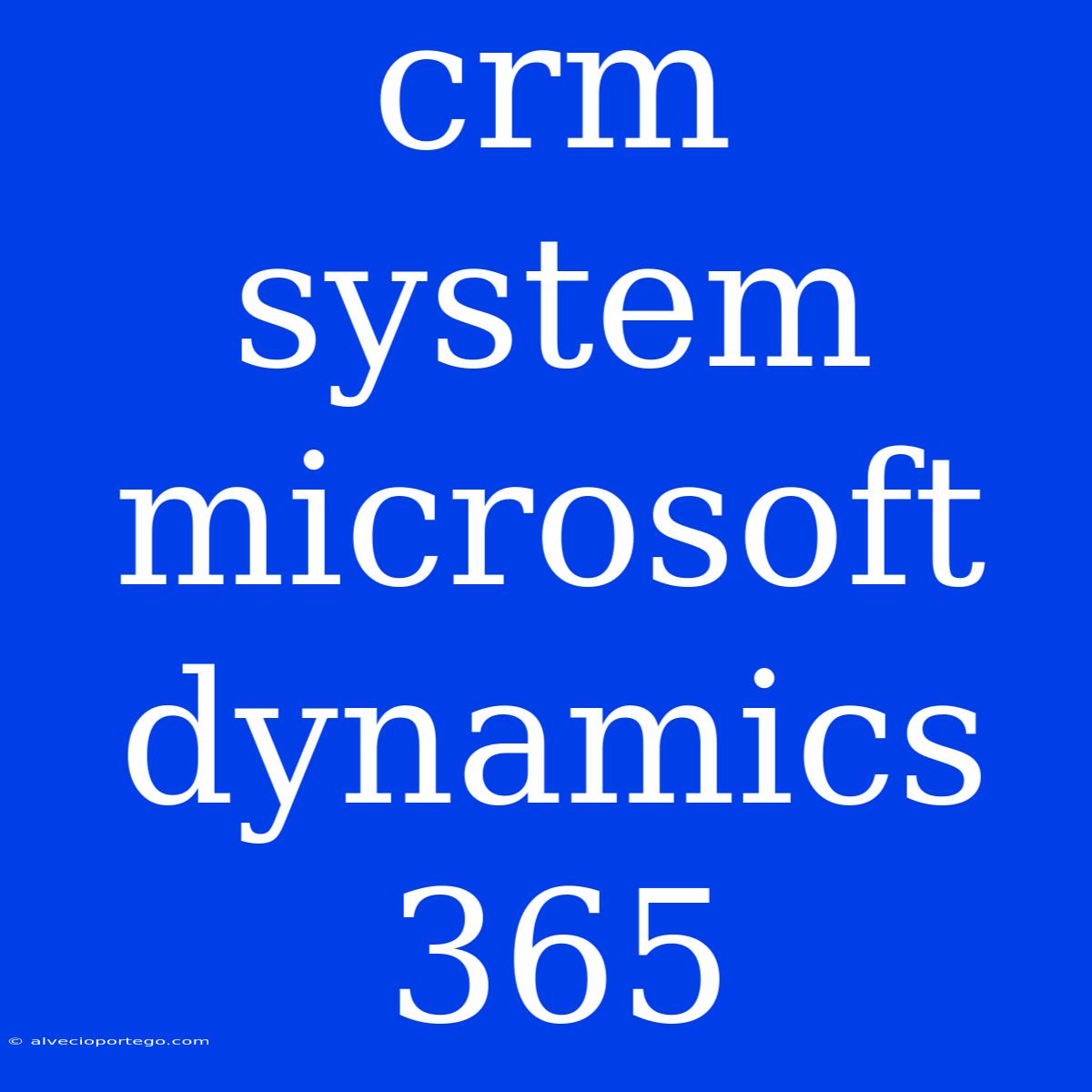 Crm System Microsoft Dynamics 365