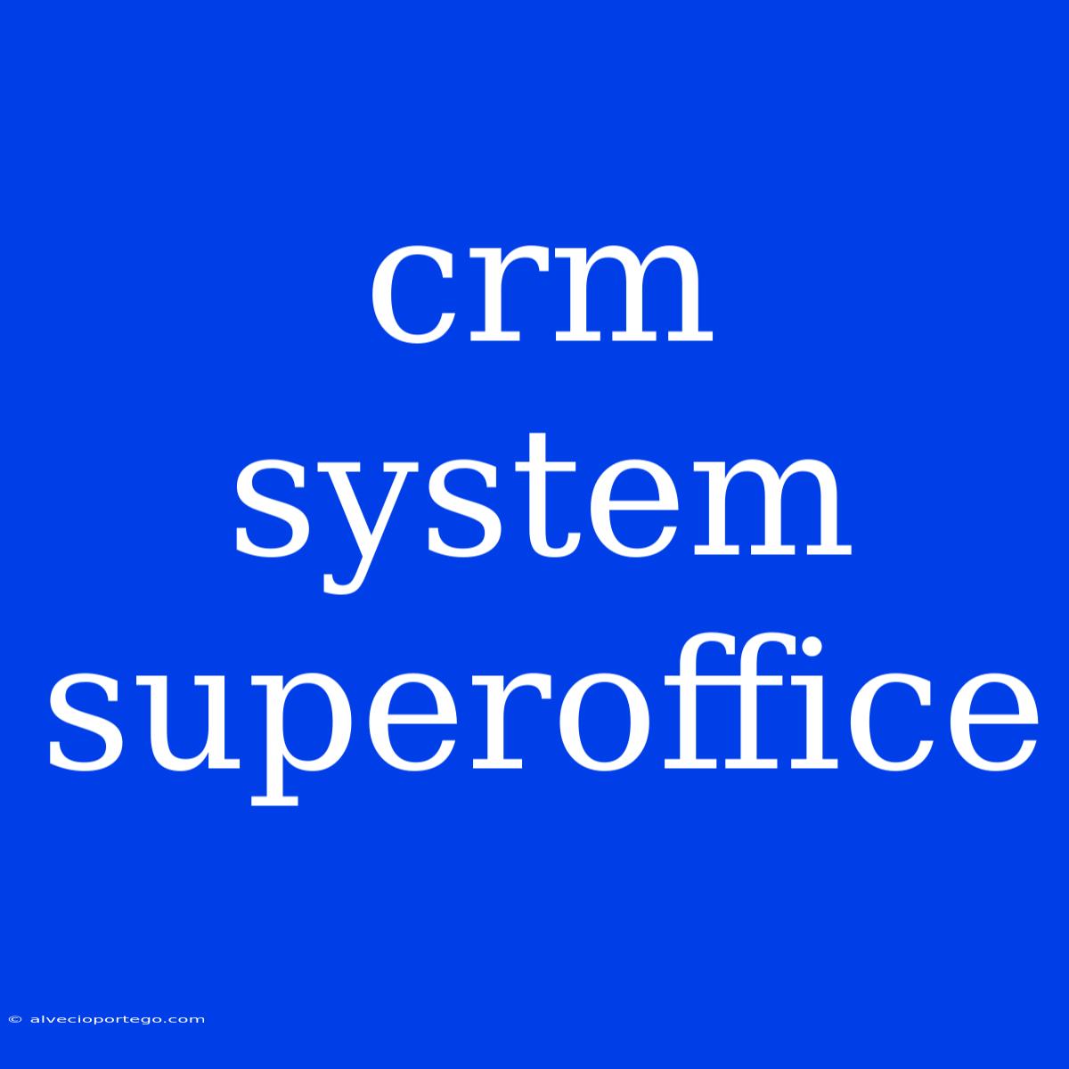 Crm System Superoffice