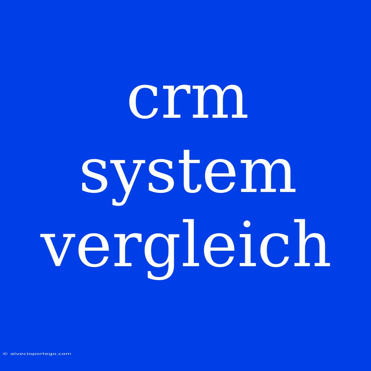 Crm System Vergleich