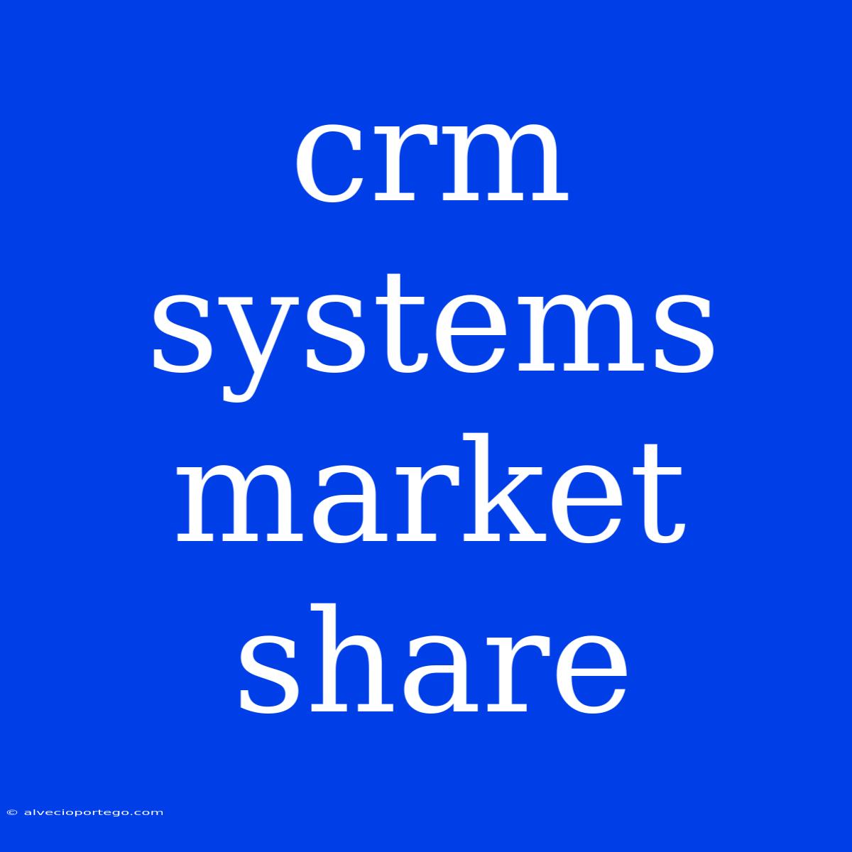 Crm Systems Market Share