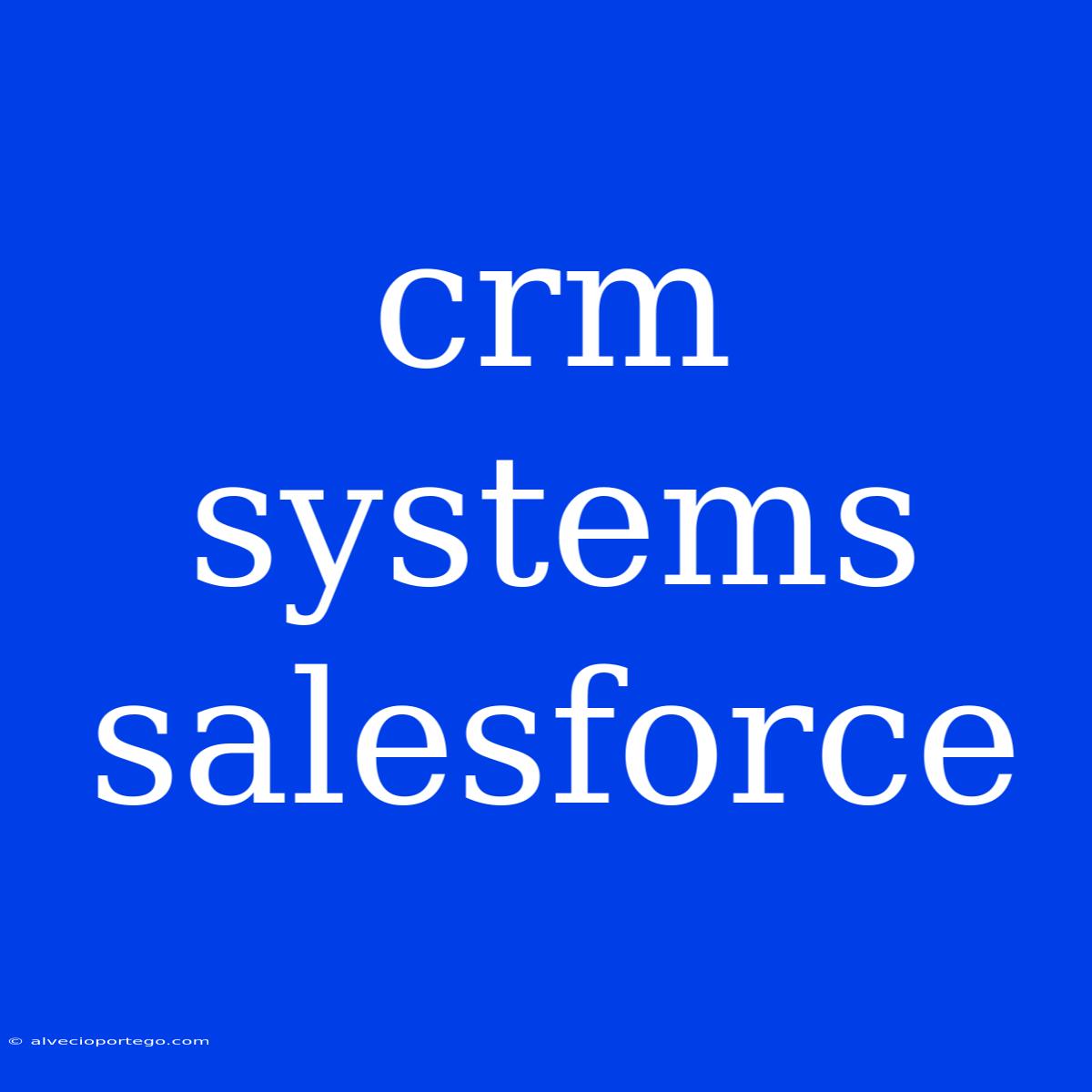 Crm Systems Salesforce