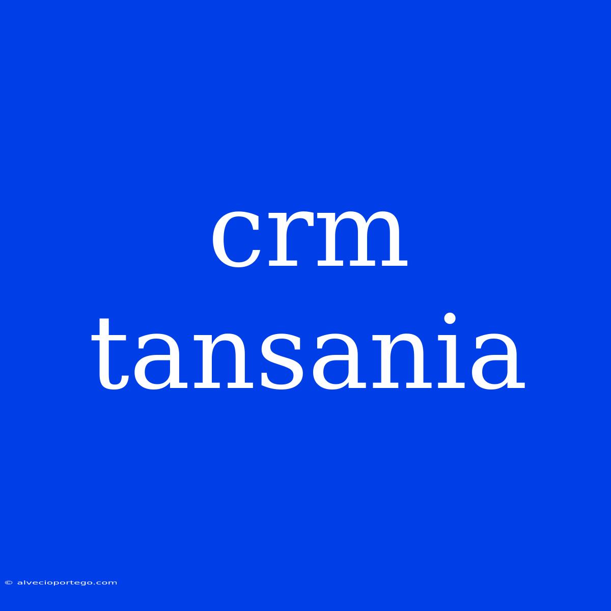 Crm Tansania