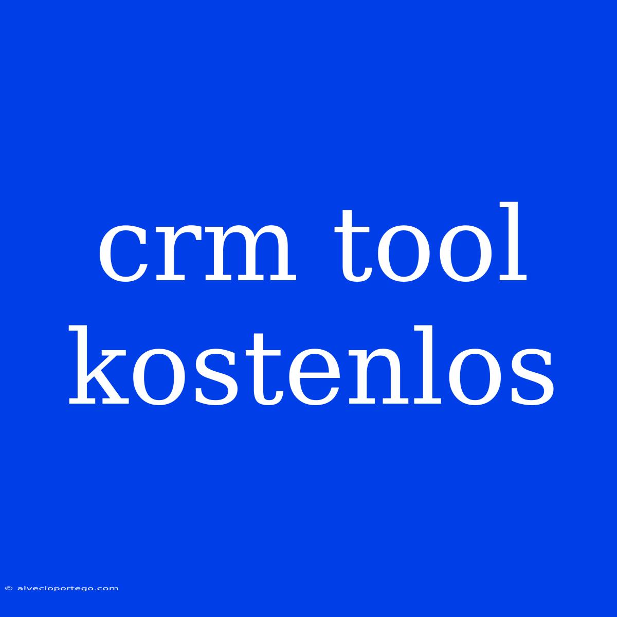 Crm Tool Kostenlos