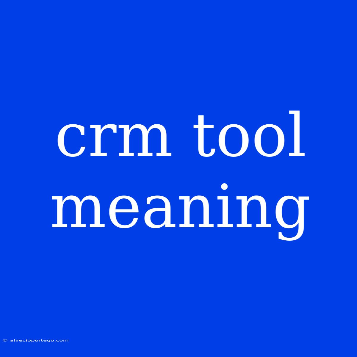 Crm Tool Meaning