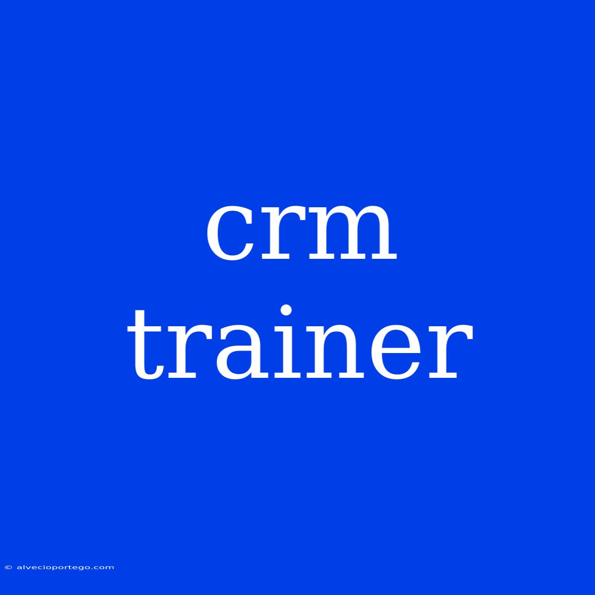 Crm Trainer