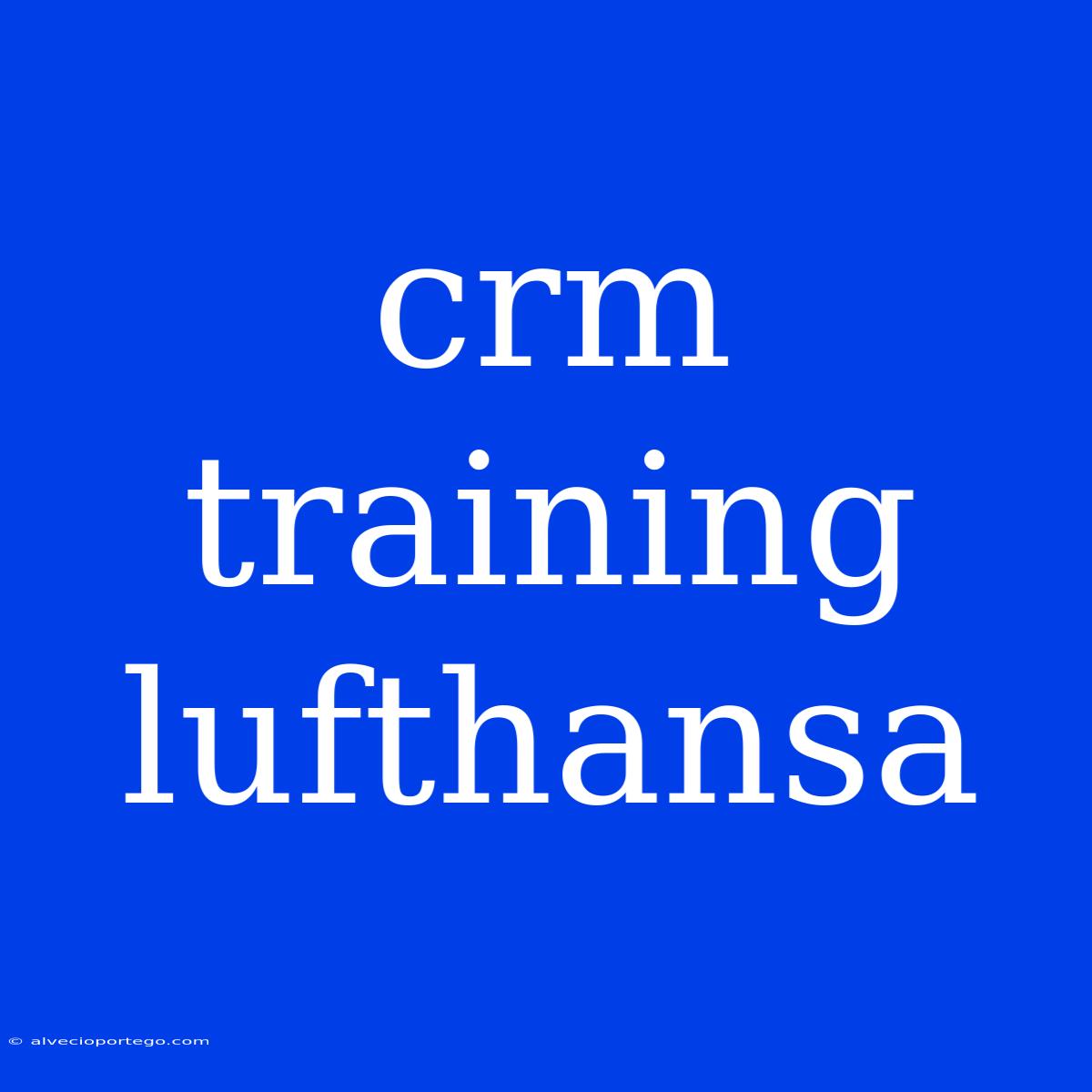 Crm Training Lufthansa