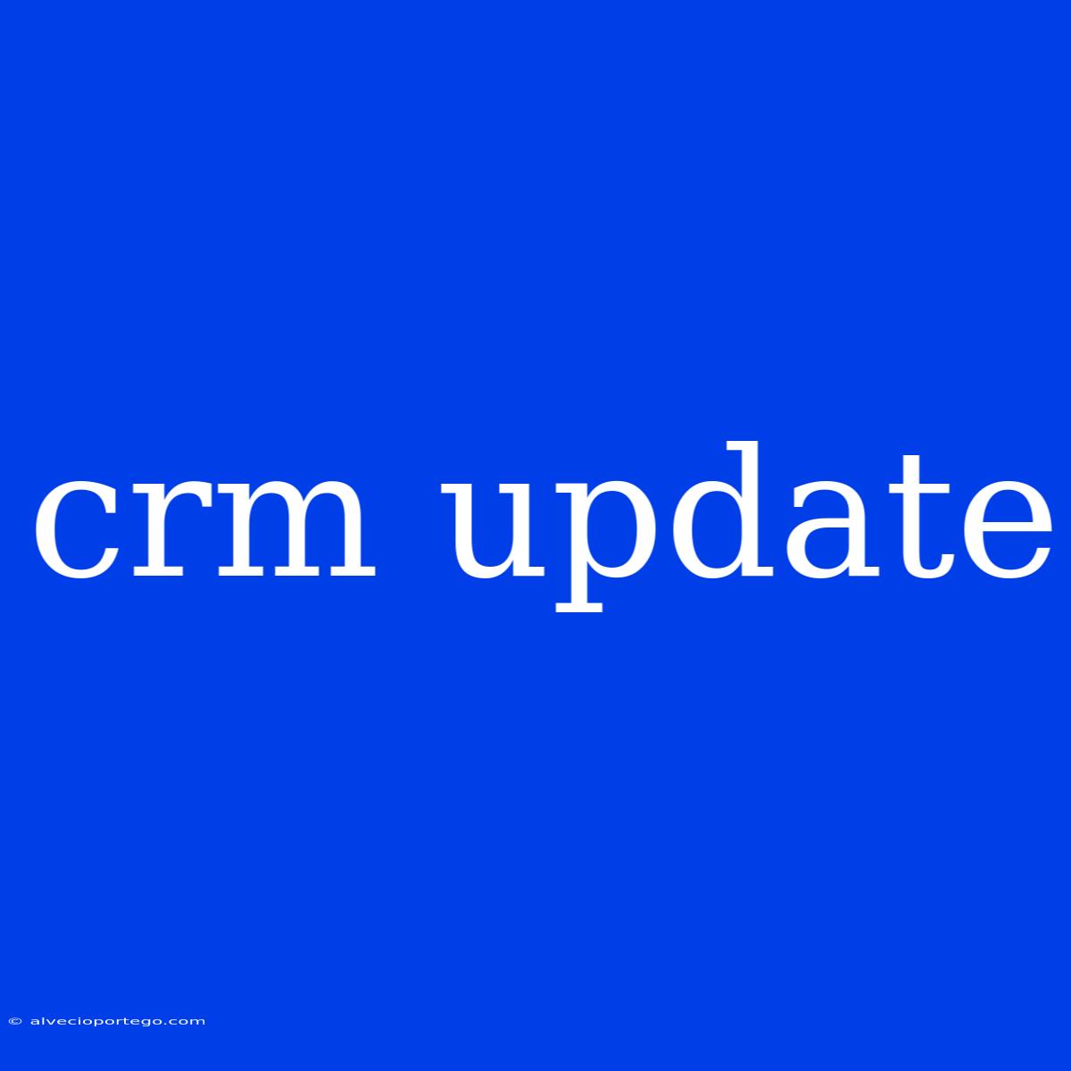 Crm Update