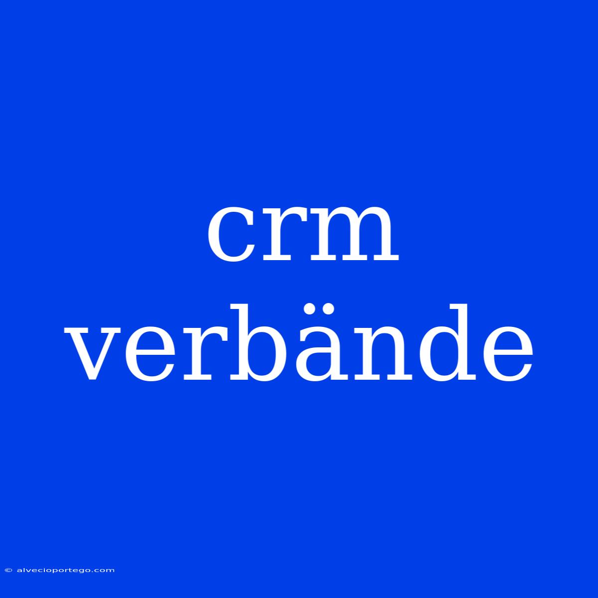 Crm Verbände