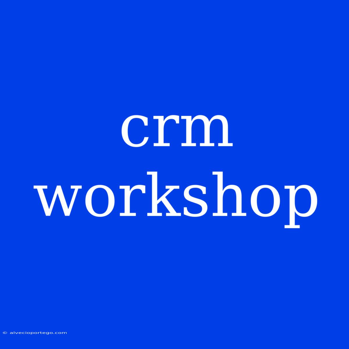 Crm Workshop