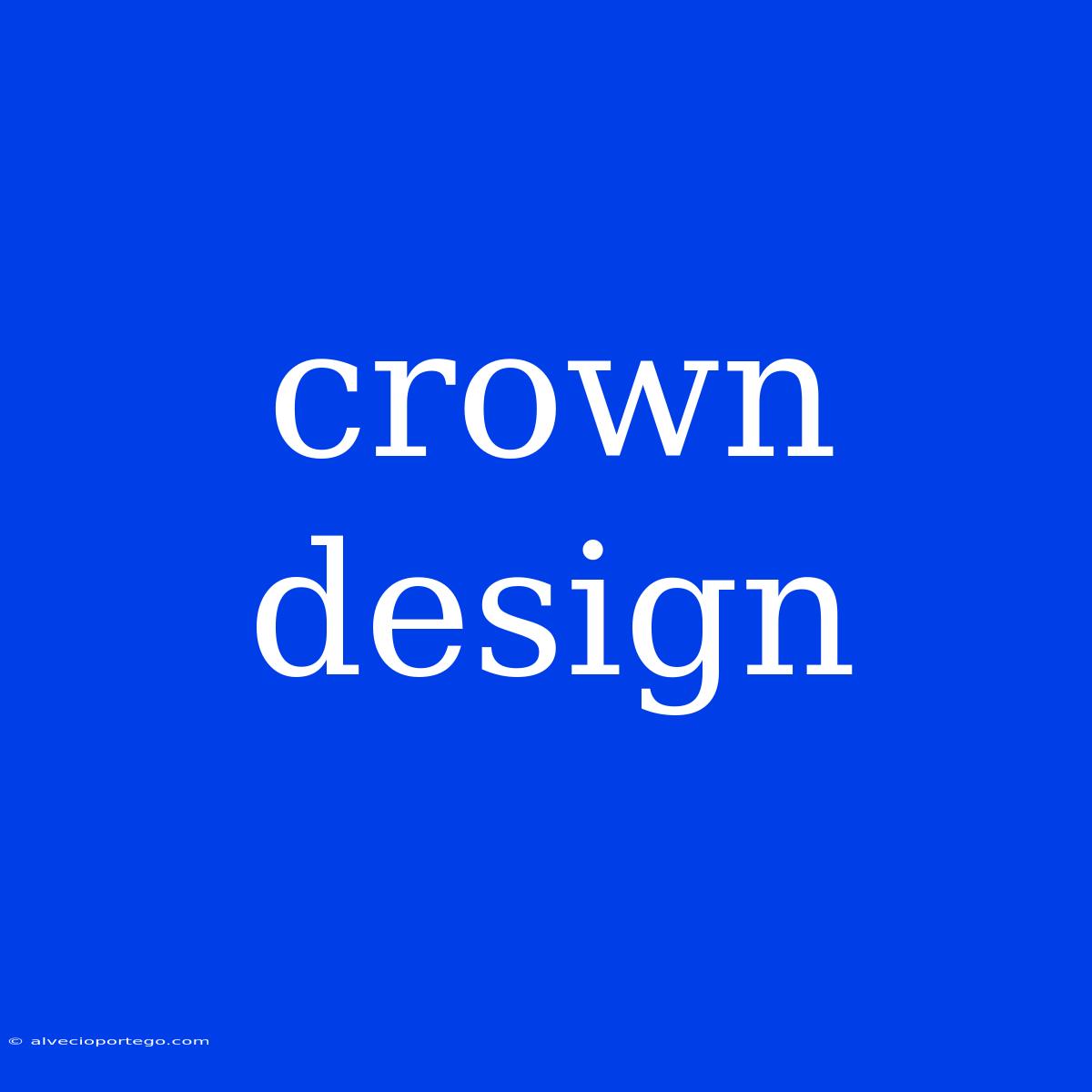 Crown Design