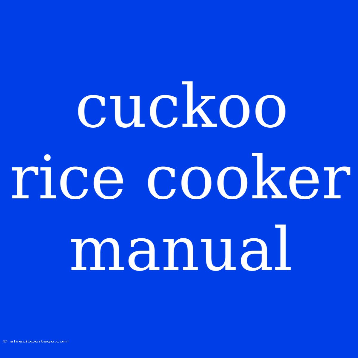 Cuckoo Rice Cooker Manual