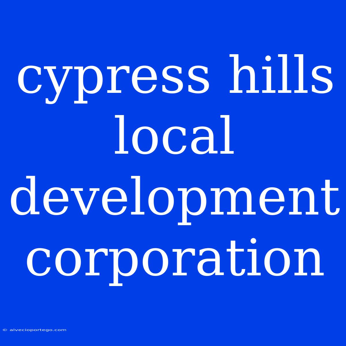 Cypress Hills Local Development Corporation