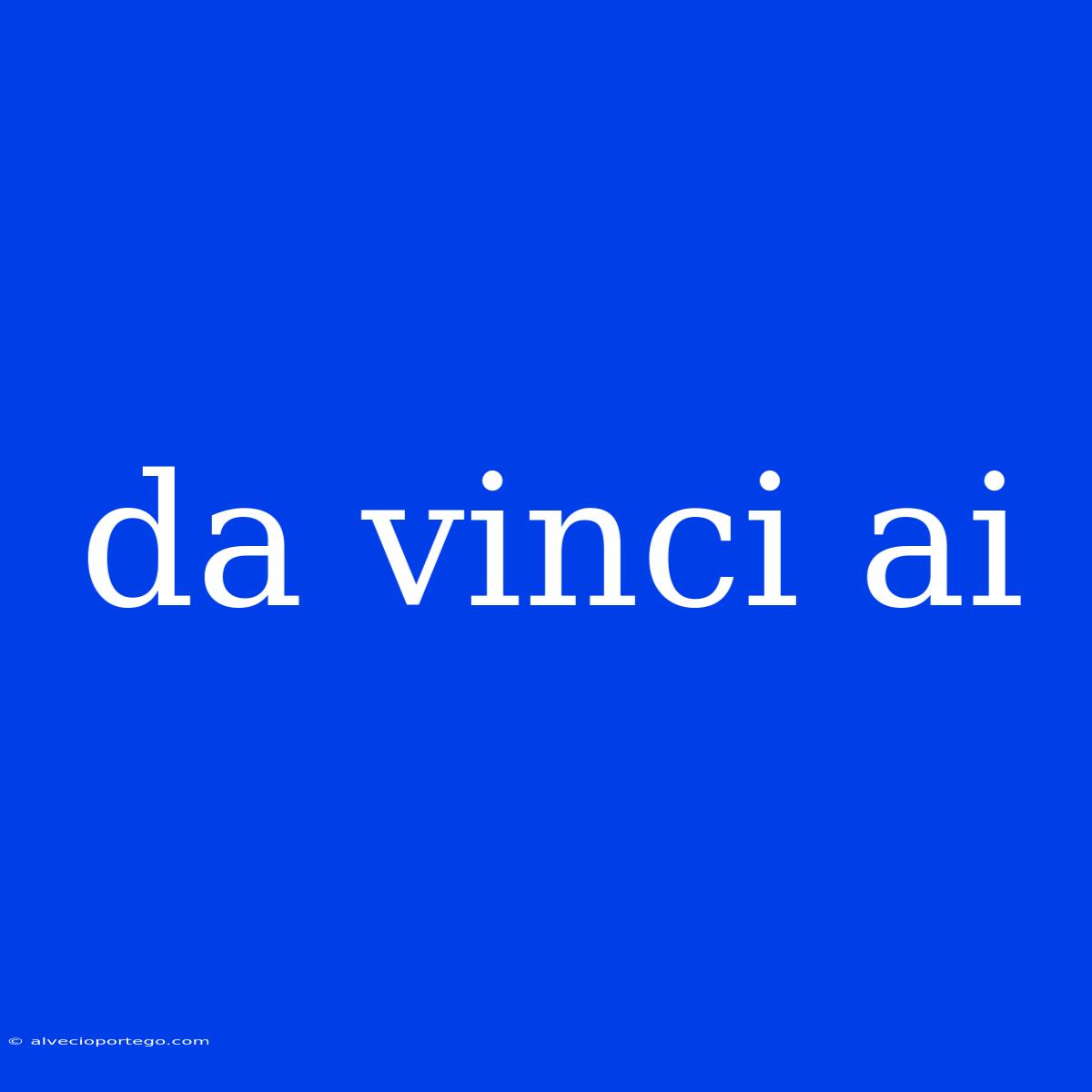 Da Vinci Ai