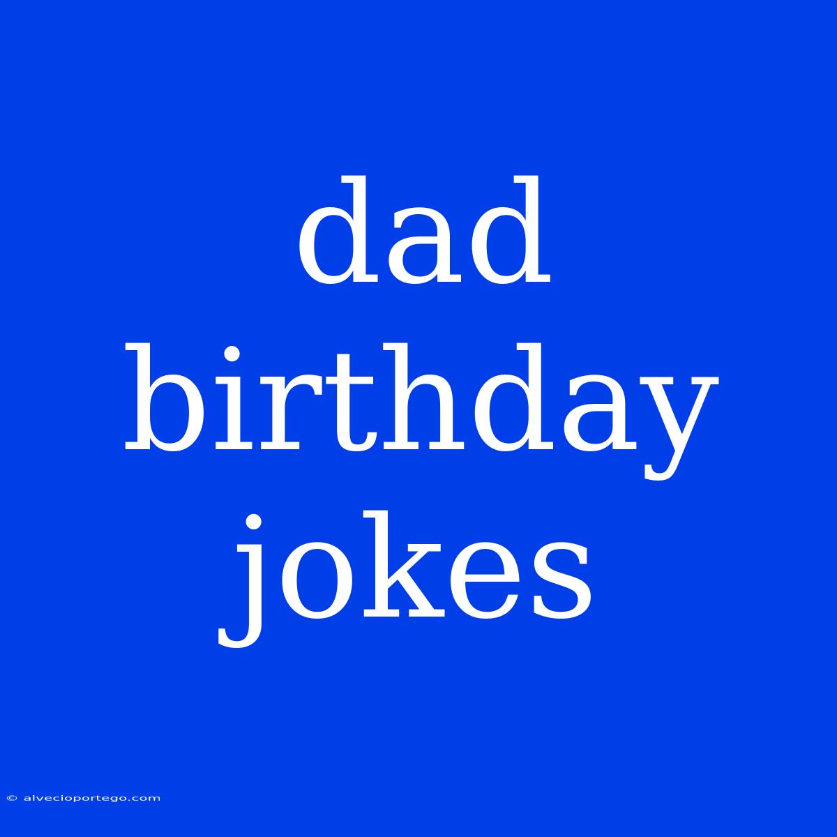 Dad Birthday Jokes