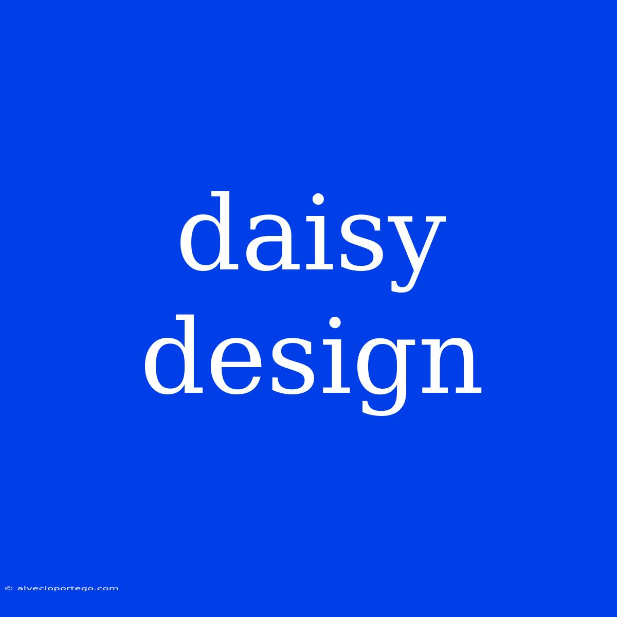 Daisy Design