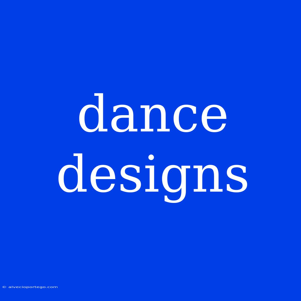 Dance Designs