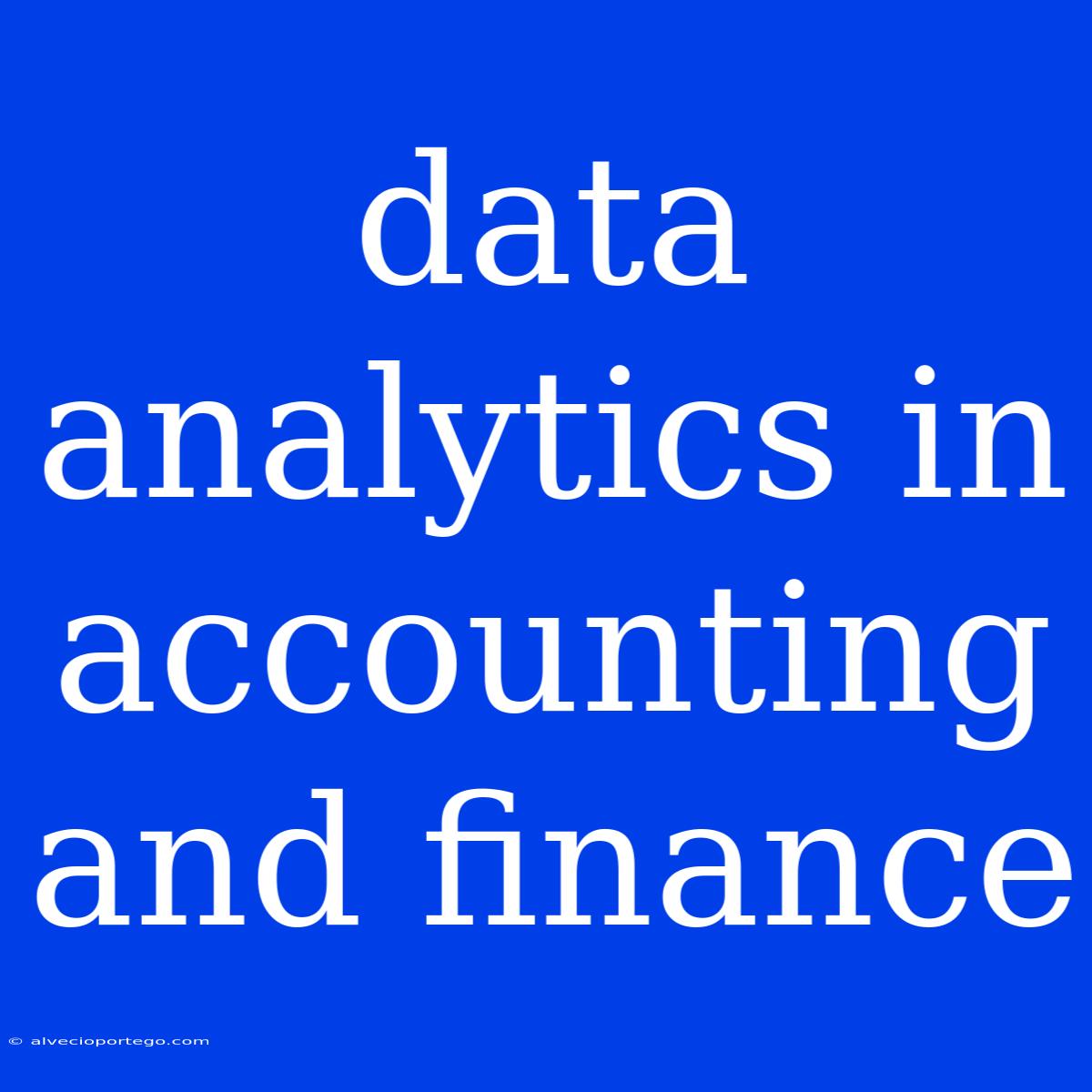 Data Analytics In Accounting And Finance