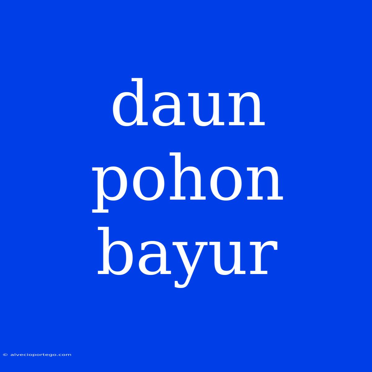 Daun Pohon Bayur