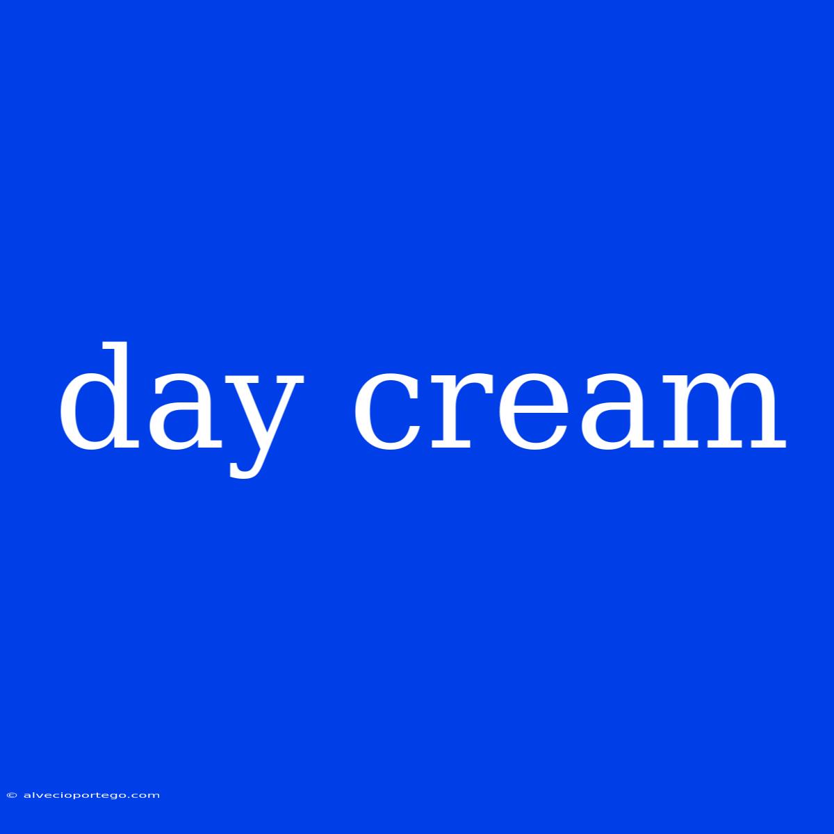 Day Cream