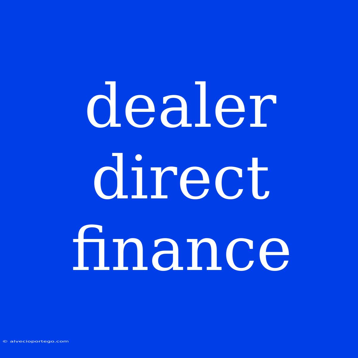 Dealer Direct Finance