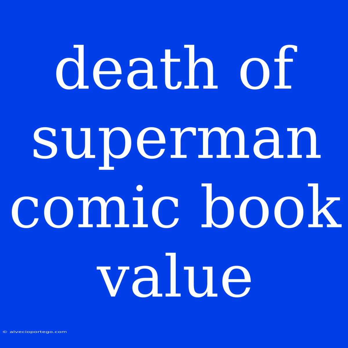 Death Of Superman Comic Book Value