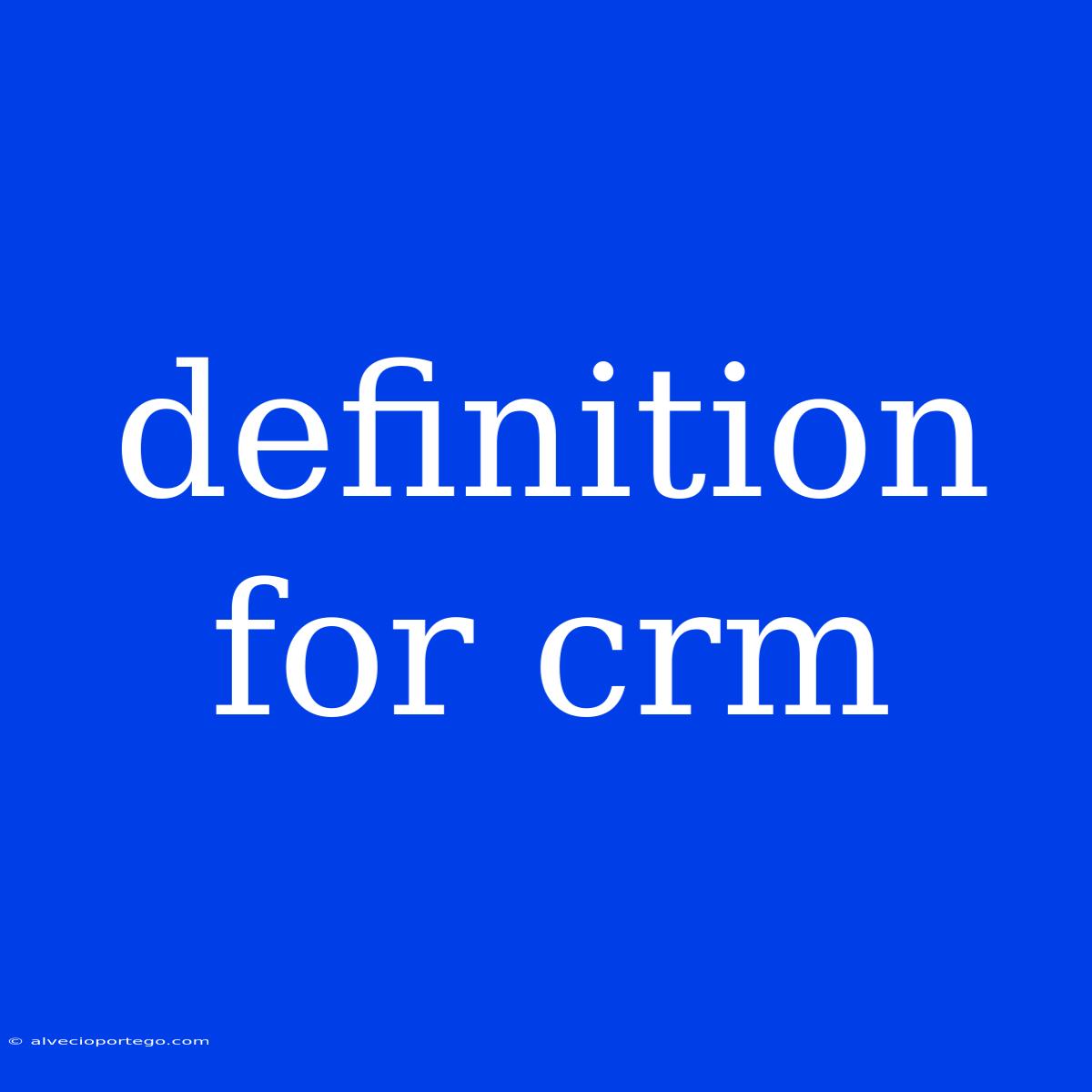 Definition For Crm