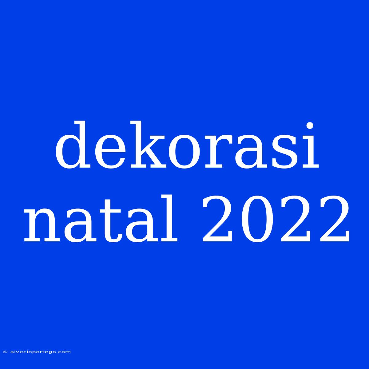 Dekorasi Natal 2022