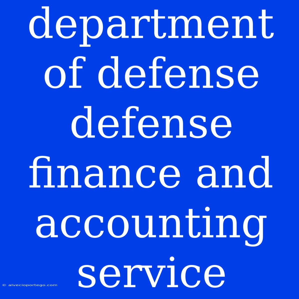 Department Of Defense Defense Finance And Accounting Service