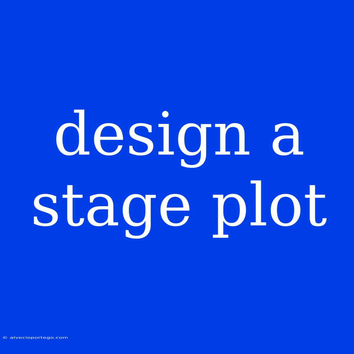 Design A Stage Plot