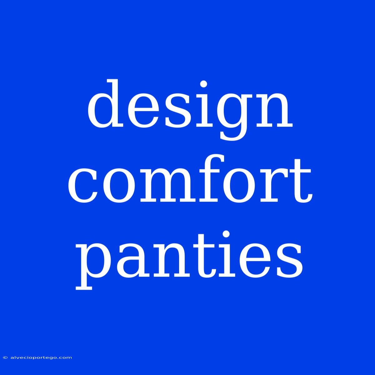 Design Comfort Panties