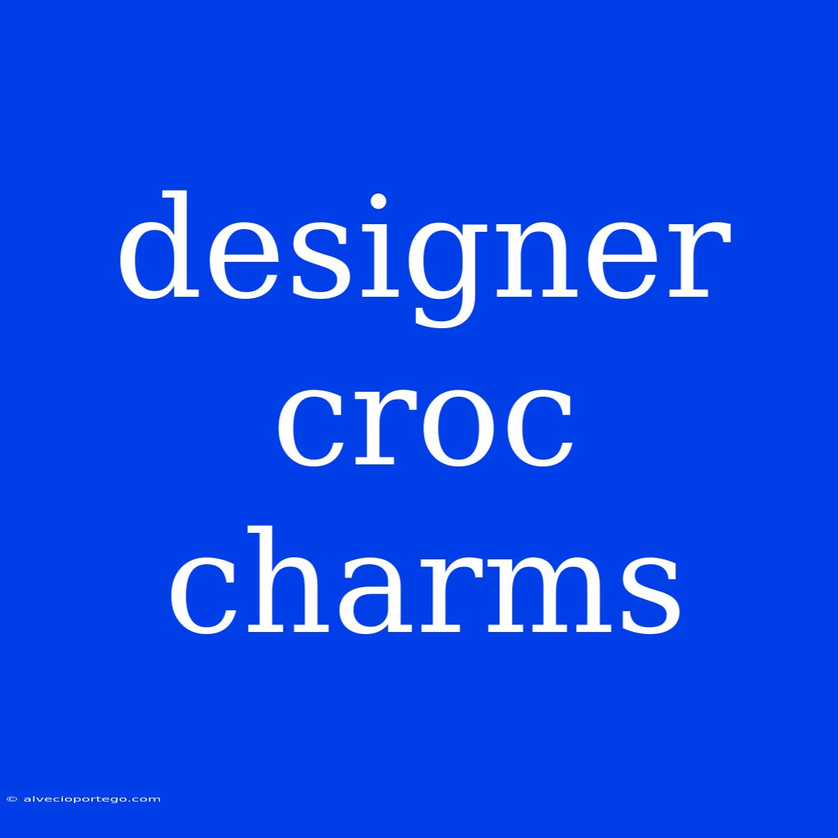 Designer Croc Charms