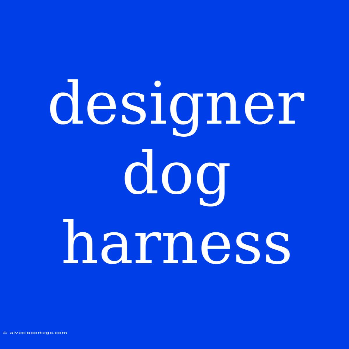 Designer Dog Harness