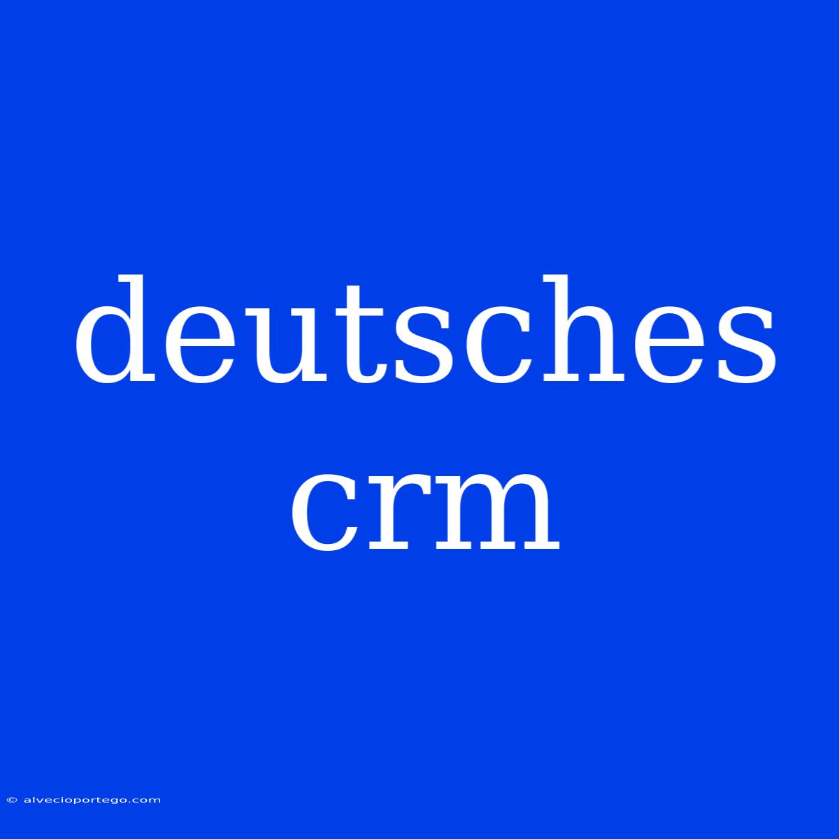 Deutsches Crm