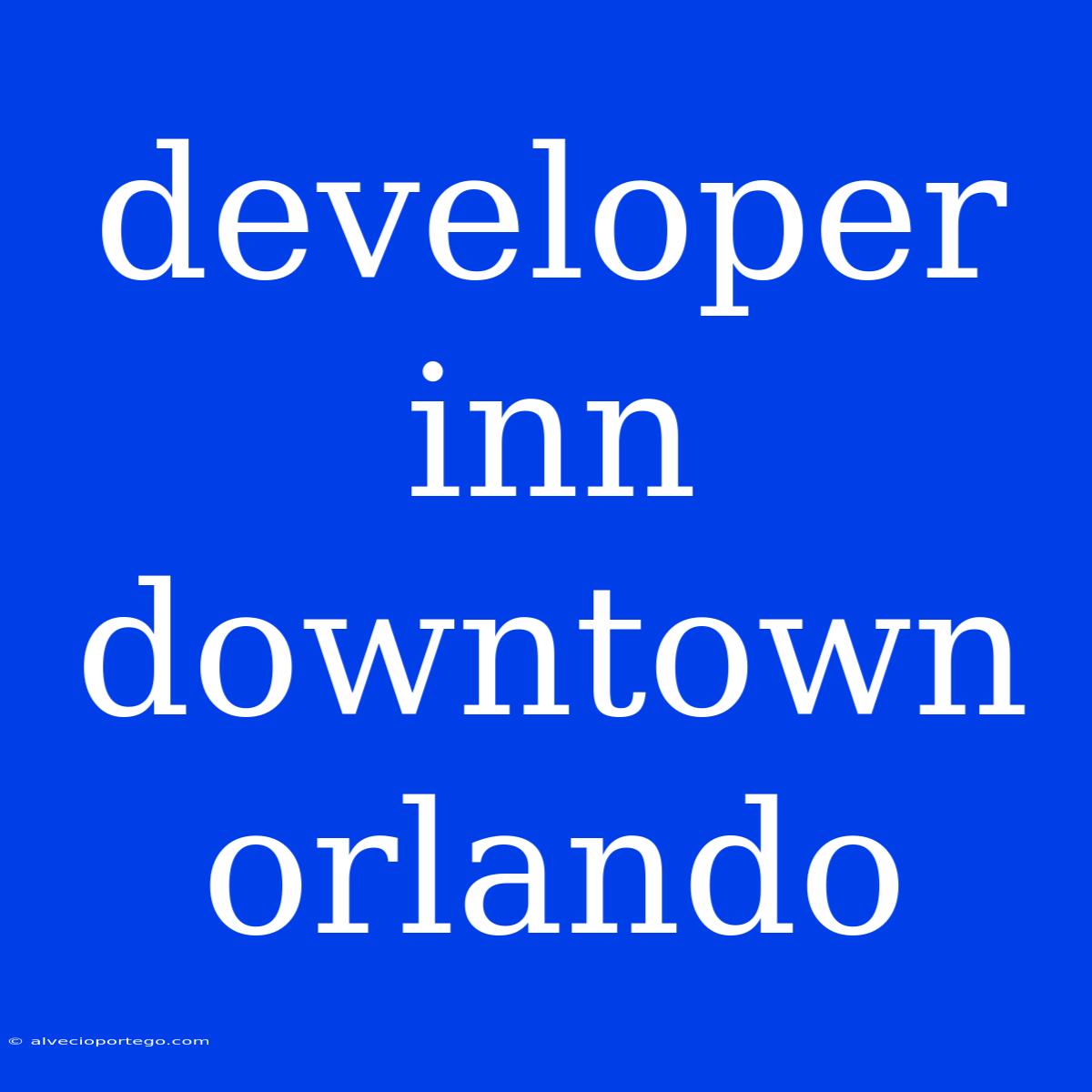 Developer Inn Downtown Orlando