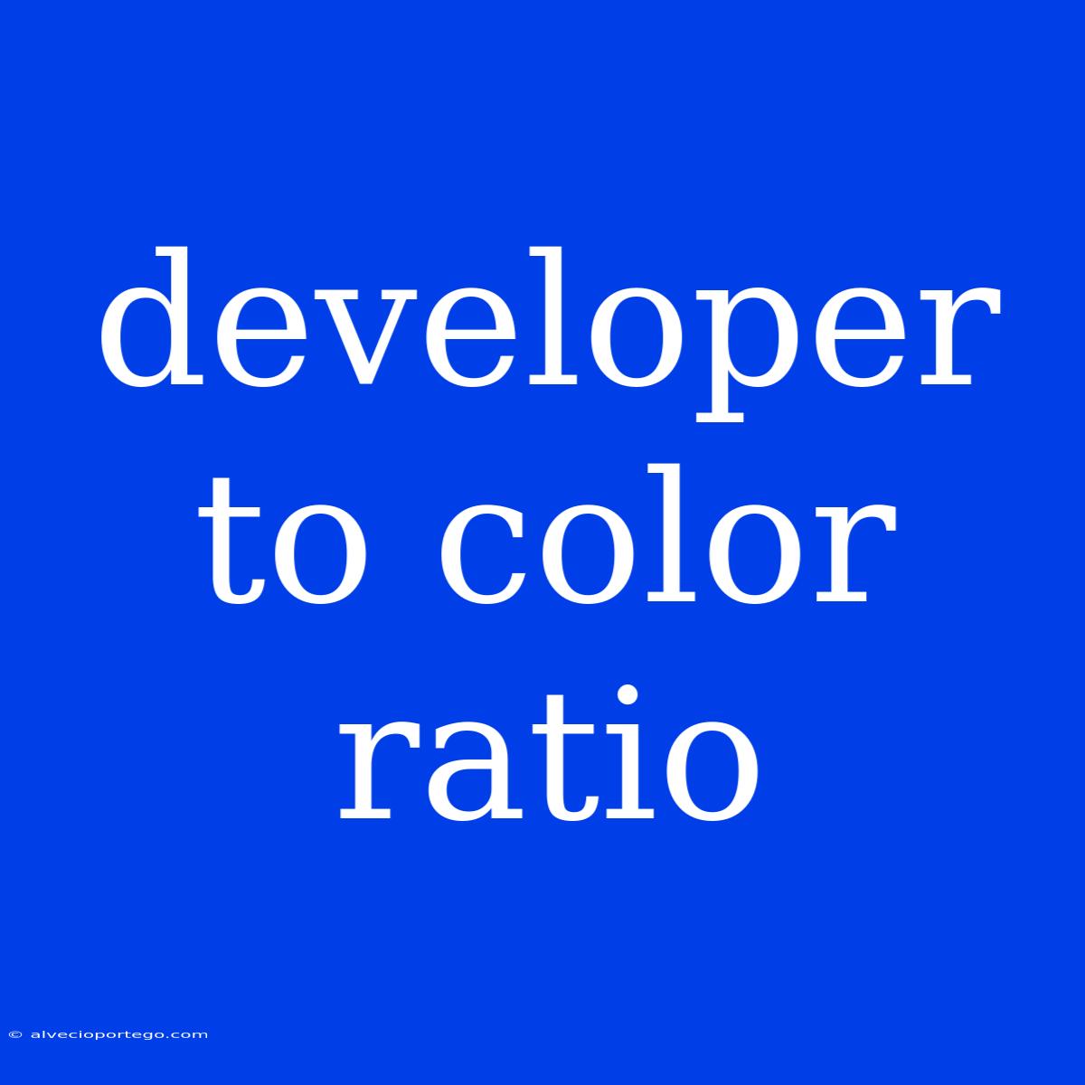 Developer To Color Ratio