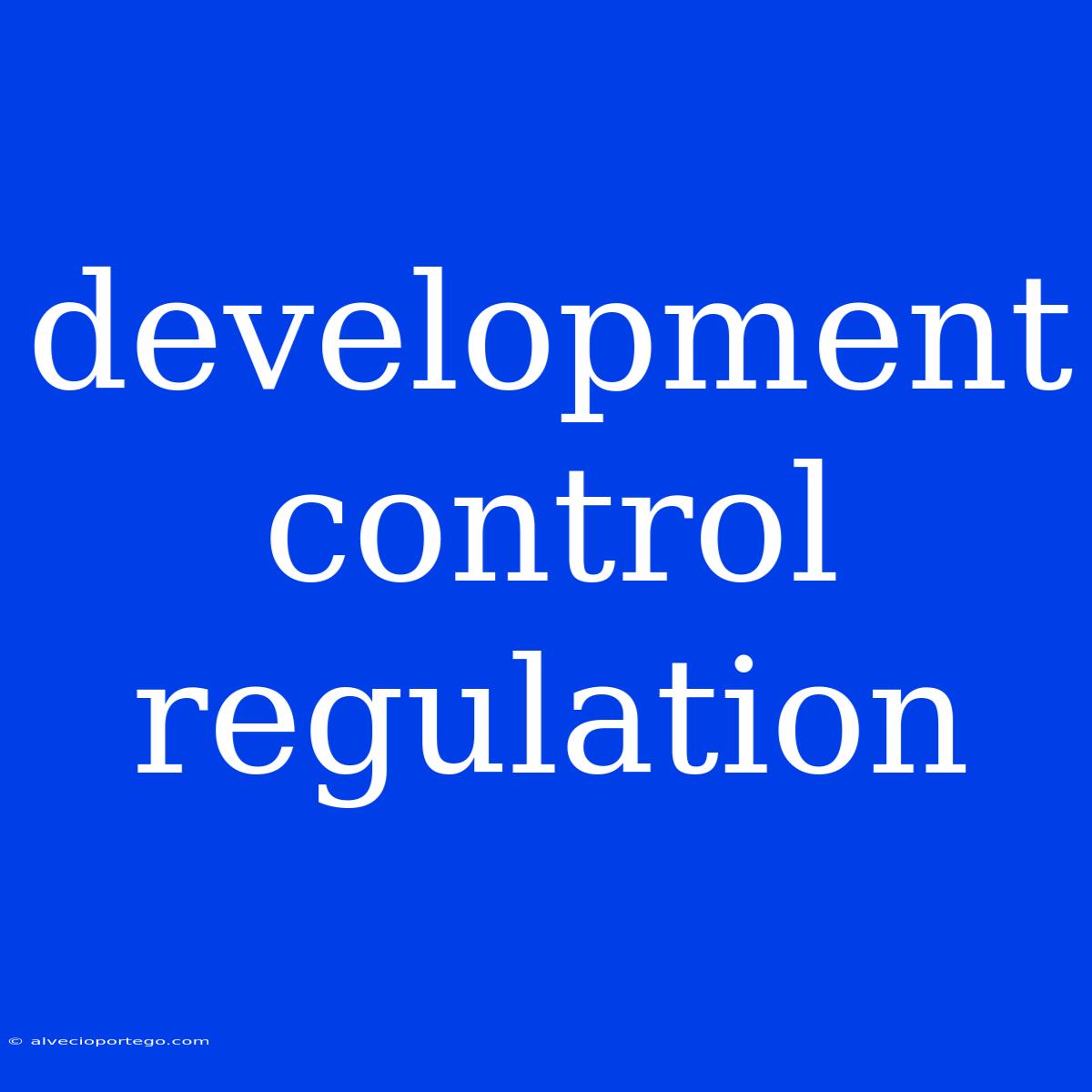 Development Control Regulation