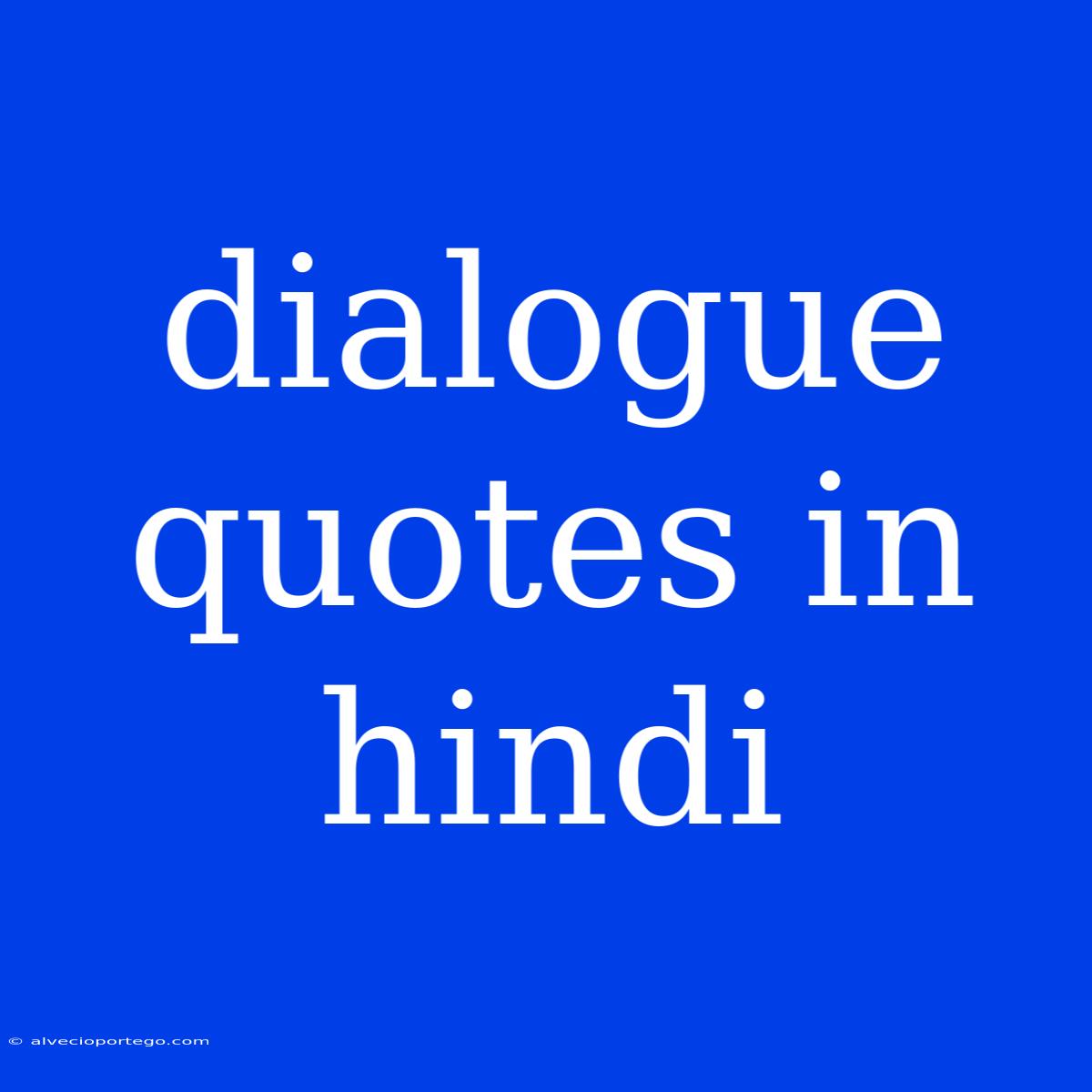 Dialogue Quotes In Hindi