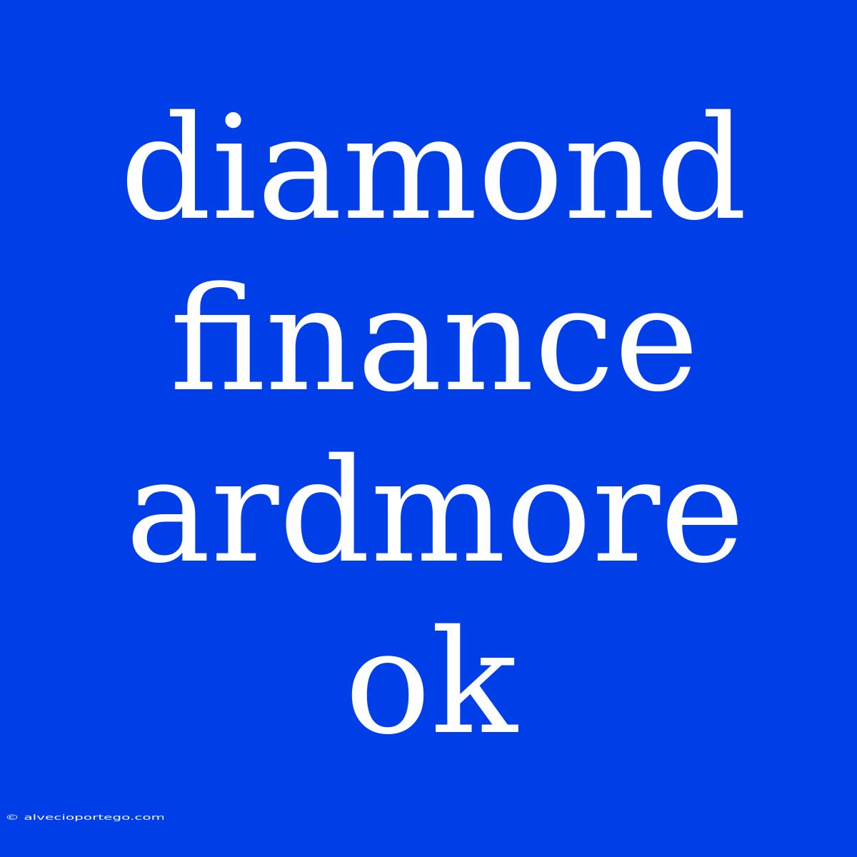 Diamond Finance Ardmore Ok