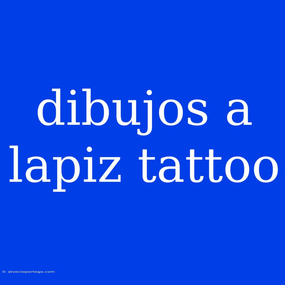 Dibujos A Lapiz Tattoo