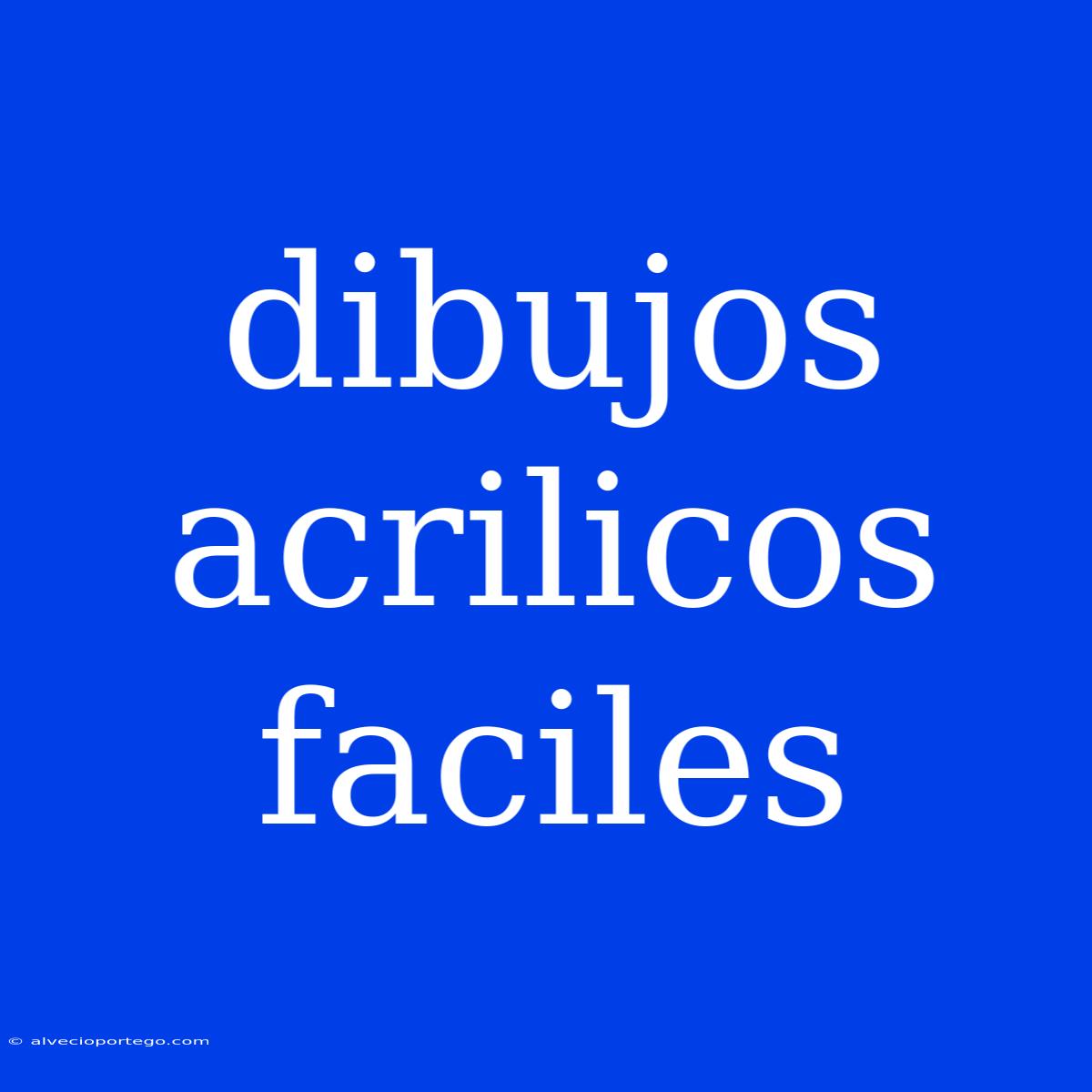 Dibujos Acrilicos Faciles