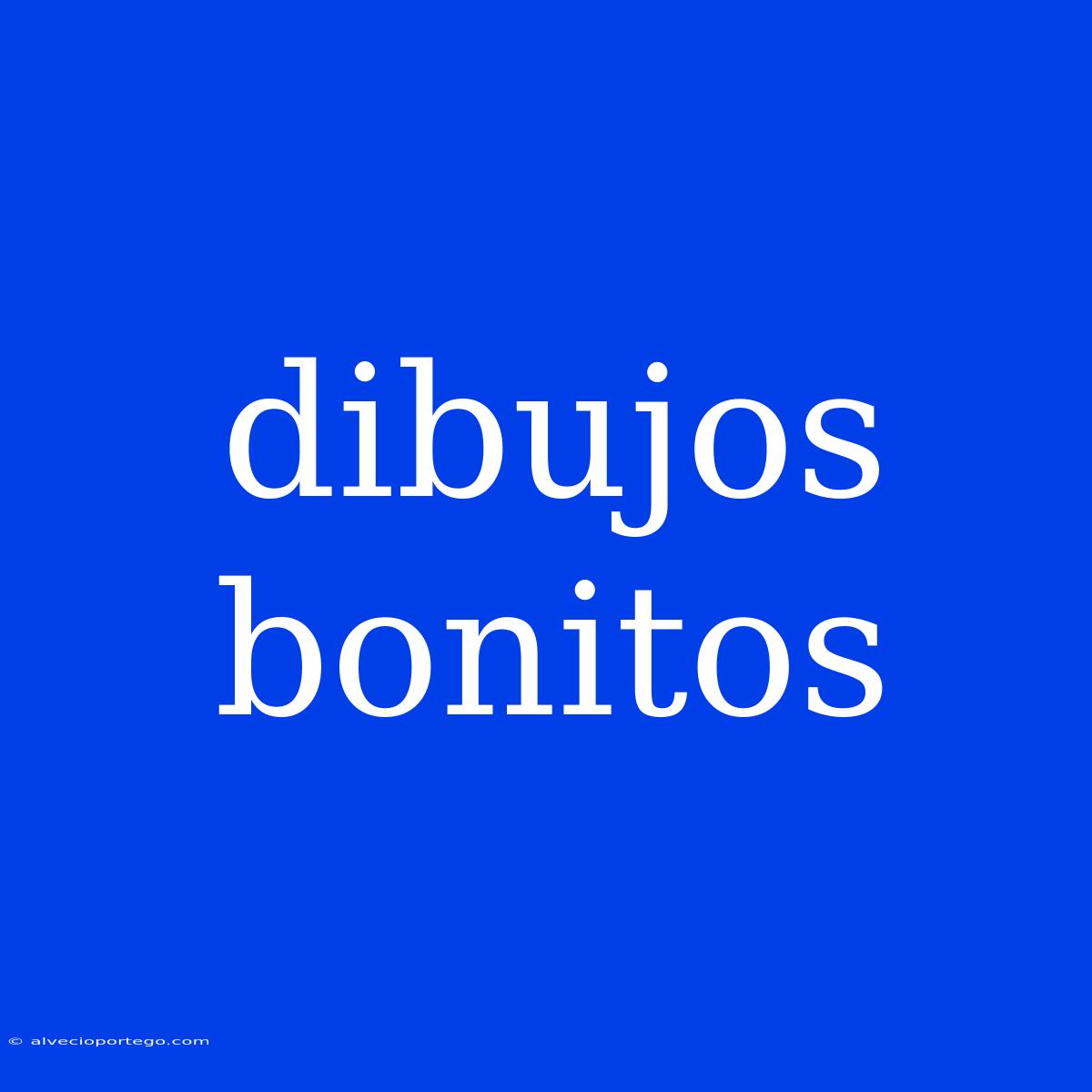 Dibujos Bonitos