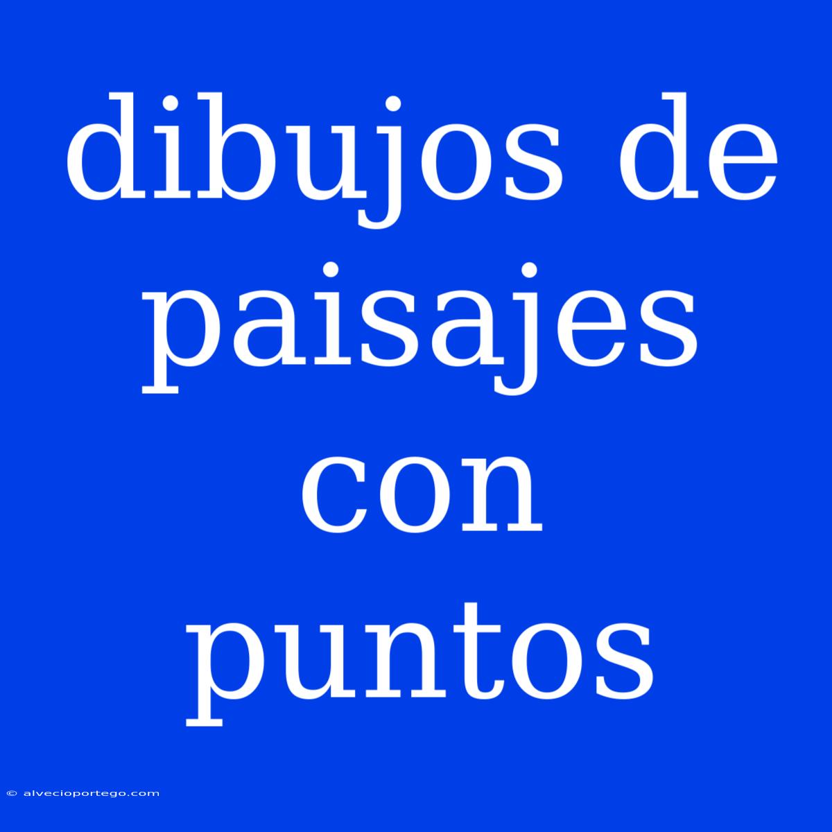 Dibujos De Paisajes  Con  Puntos