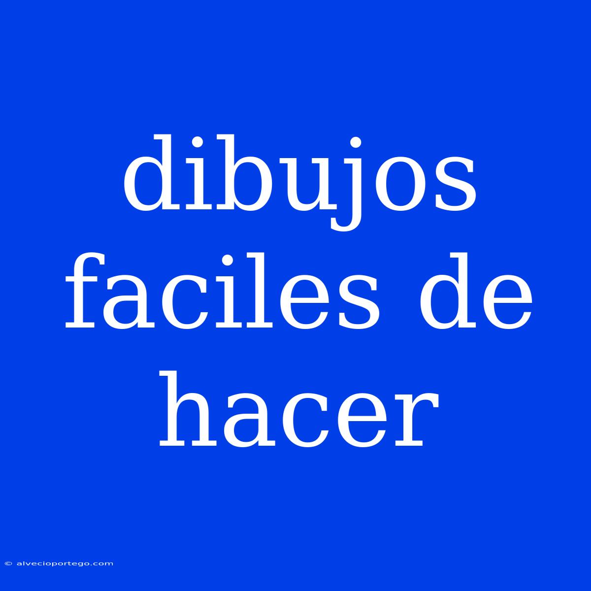 Dibujos Faciles De Hacer