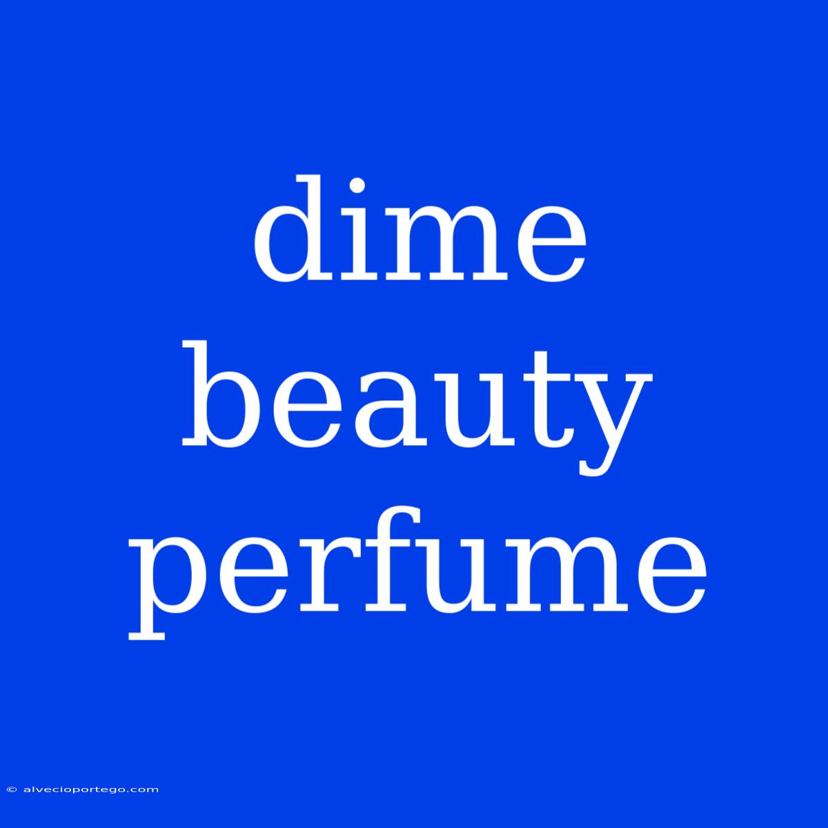 Dime Beauty Perfume