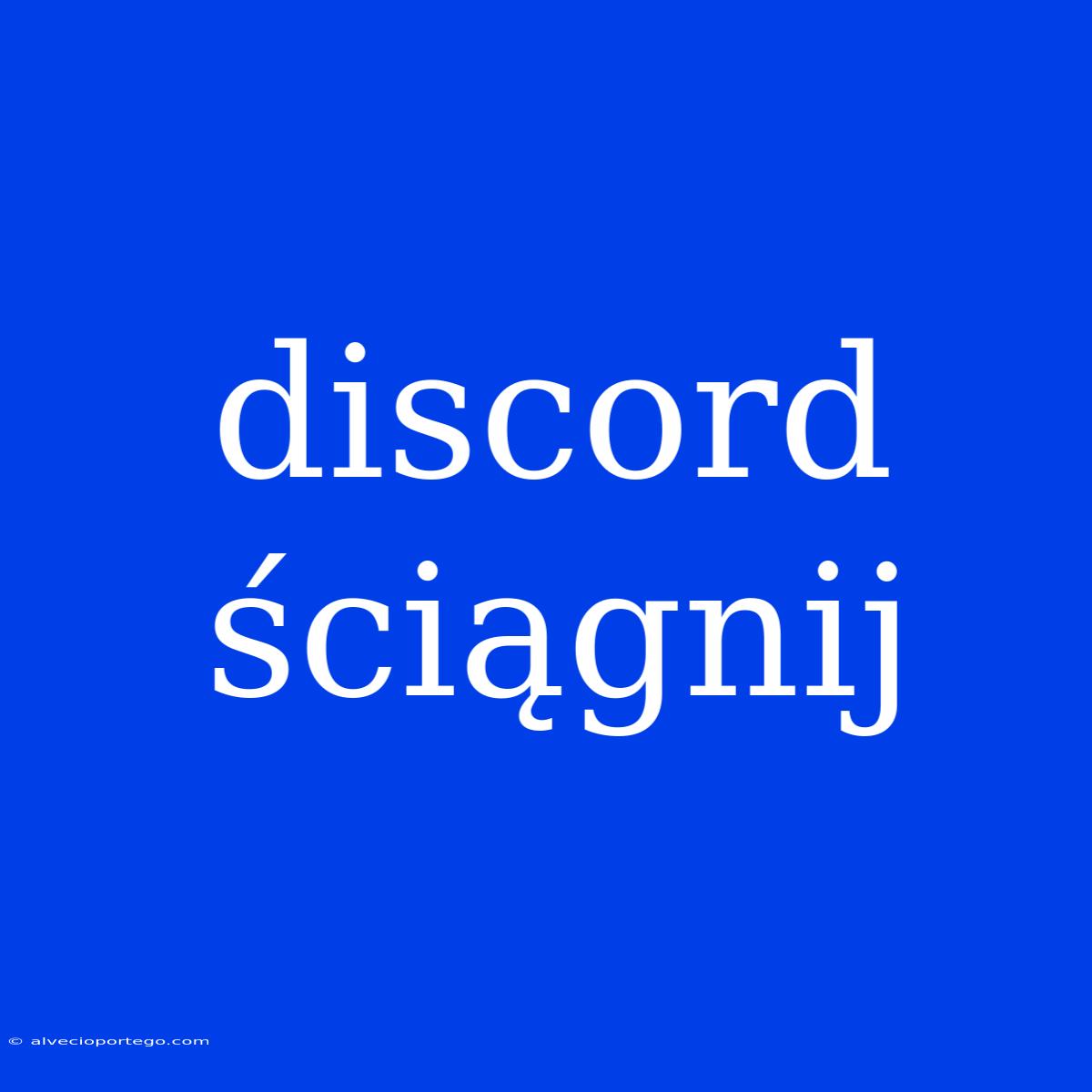 Discord Ściągnij